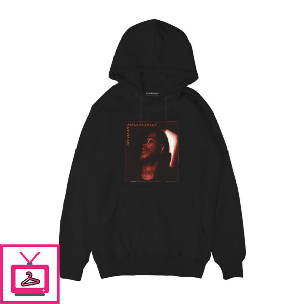 My Dear Melancholy Hoodie