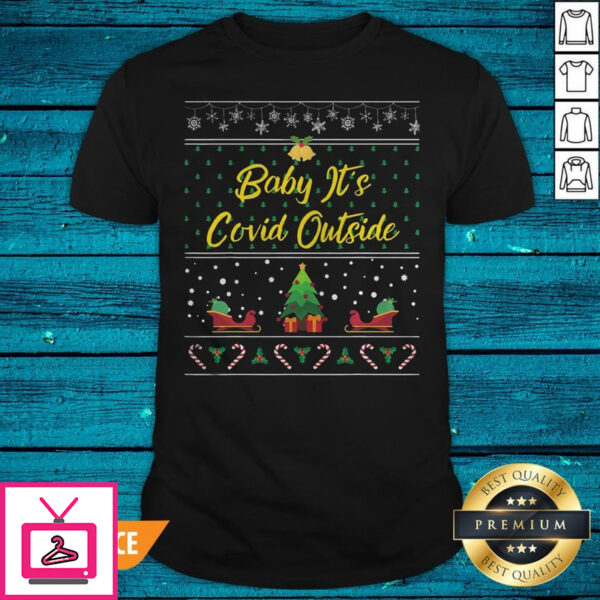 Nice Baby It’S Covid Outside Christmas T-Shirt