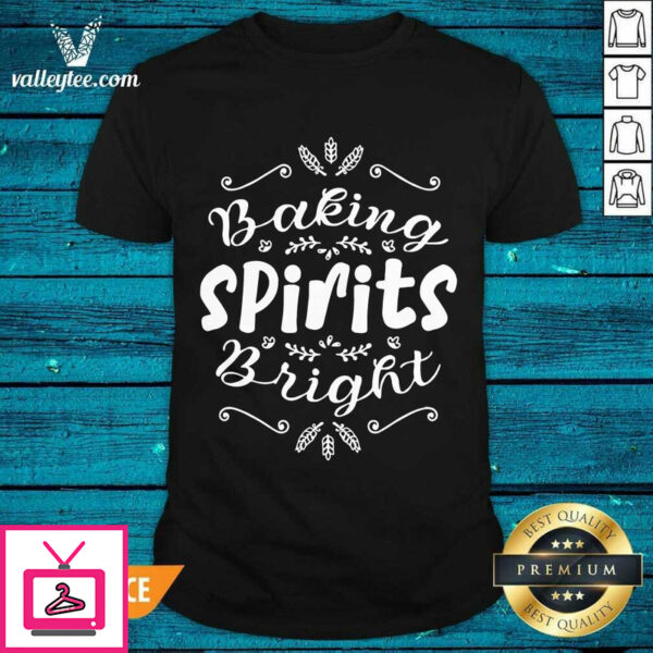 Nice Baking Spirits Bright Christmas For Family T-Shirt