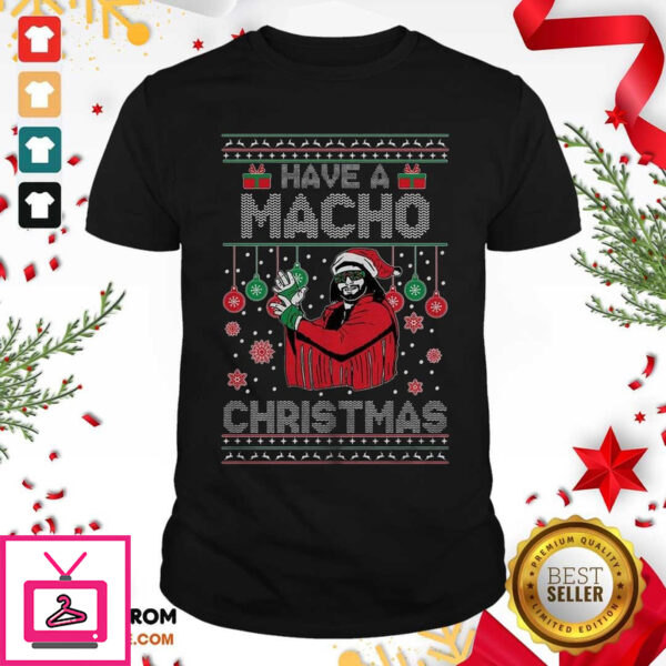 Perfect Randy Savage Have A Macho Christmas Ugly T-Shirt