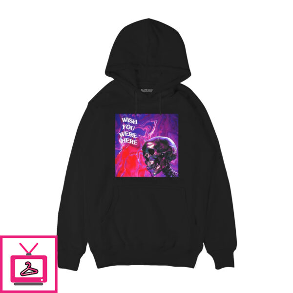 Wish You Were Here Hoodie