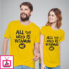 All You Need Is Vitamene Me – Latest Couple T-Shirts