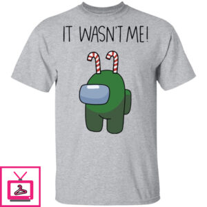 Among Us It wasn’t me Shirt Sweatshirt Hoodie Long Sleeve Tank