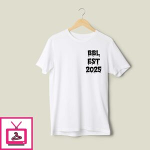 Bbl Est 2025 T-Shirt