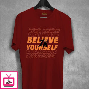 Believe In Your Self T-Shirt