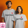 Better – Together Couple T-Shirts For Pre-Wedding