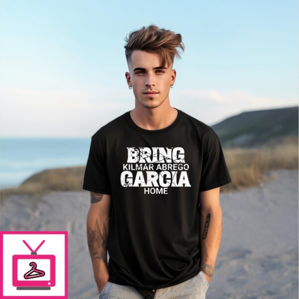 Bring Kilmar Abrego Garcia Home Support Shirt