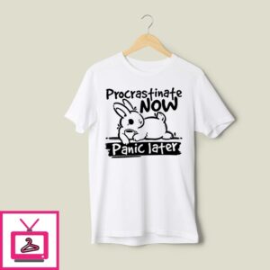 Bunny With Coffee Procrastinate Now Panic Later T-Shirt