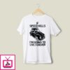 Car If Speed Kills I’M Going To Live Forever T-Shirt