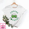 Cheers Fuckers St. Patrick’s Day Shamrock Lucky Shirt