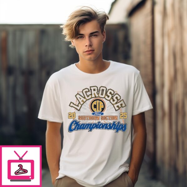 Cif Ford Lacrosse Southern Section Championships 2025 T-Shirt