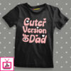 Cuter Version Of Dad Kids T-Shirt