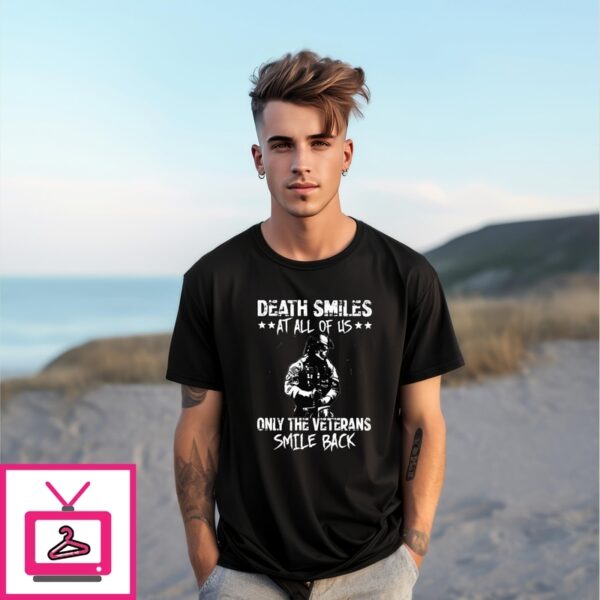 Death Smiles At All Of Us Only The Veterans Smile Back Skull T-Shirt
