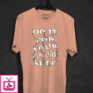 Do It For Your Future Self T-Shirt