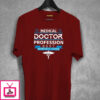 Doctor Profession Best T-Shirt