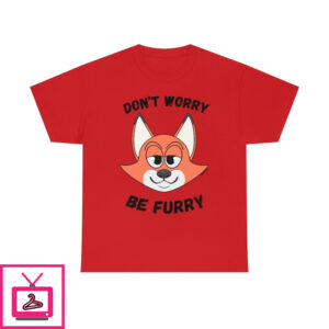 Don’t Worry Be Furry! – T-Shirt