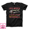 Ferris Bueller’s Day Off Life Moves Pretty Fast T-Shirt