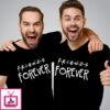 Friends Forever – Matching T-Shirts For Reunion