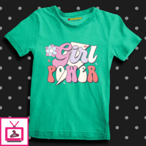 Girl Power For Girl T-Shirt Girl Power For Girl T-Shirt