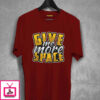 Give Me More Space Nasa T-Shirt