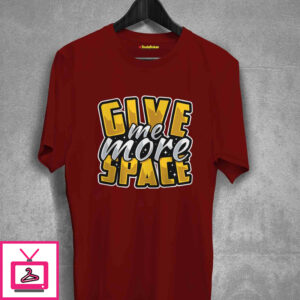 Give Me More Space Nasa T-Shirt Give Me More Space Nasa T-Shirt