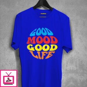 Good Mood Good Life T-Shirt