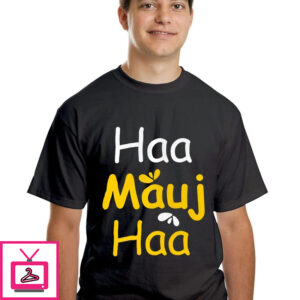 Haa Mauj Haa – Cotton T-Shirts