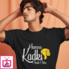 Hamna Kadki Chale Chhe – Funky Gujarati T-Shirts