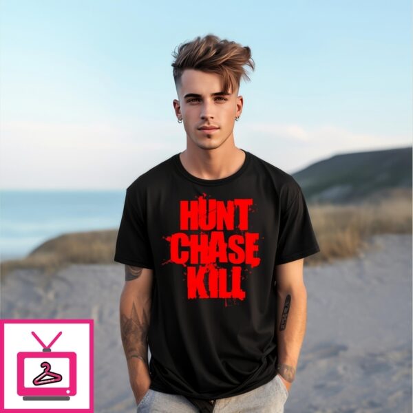 Hunt Chase Kill T-Shirt