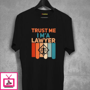 I Am A Lawyer T-Shirt