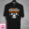 I Am A Mechnical Engineer T-Shirt