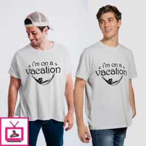 I Am On Vacation – Cotton T-Shirts For Friends I Am On Vacation – Cotton T-Shirts For Friends