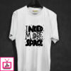 I Need More Space T-Shirt