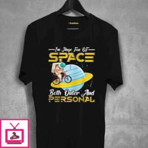 I’M Huge Fan Of Space Nasa T-Shirt I’M Huge Fan Of Space Nasa T-Shirt