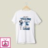 I’M Not Yelling I’M A Louisiana Girl We Just Talk Loud T-Shirt