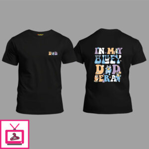 In My Bluey Dad Era T-Shirt