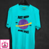 Just Need More Space T-Shirt
