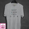 Keep Clam I M Doctor T-Shirt