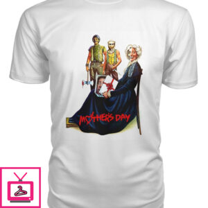 Mother’s Day (1980) t-shirt