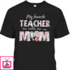 Mother’s Day My Favorite Teacher Calls Me Mom T-Shirt