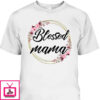Mother’s Day T-Shirt Blessed Mama Floral Wreath Roses