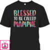 Mother’s Day T-Shirt Blessed To Be Called Mammie