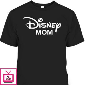 Mother’s Day T-Shirt Disney Gift For Mom