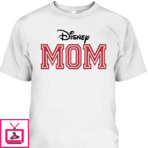 Mother’s Day T-Shirt Disney Mom