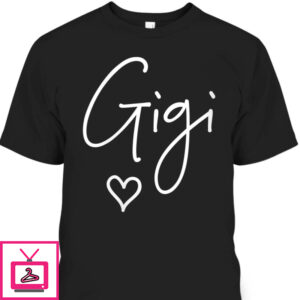 Mother’s Day T-Shirt Gigi Gift For Grandmother