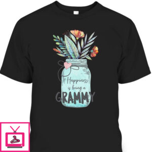Mother’s Day T-Shirt Happiness Is Being A Grammy