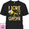 Mother’s Day T-Shirt I Love Being A Grandma Sunflower Bee