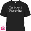 Mother’s Day T-Shirt I’m Mom’s Favorite