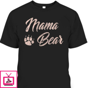 Mother’s Day T-Shirt Mama Bear Gift For Stepmom