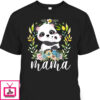 Mother’s Day T-Shirt Mama Flowers & Cute Baby Panda